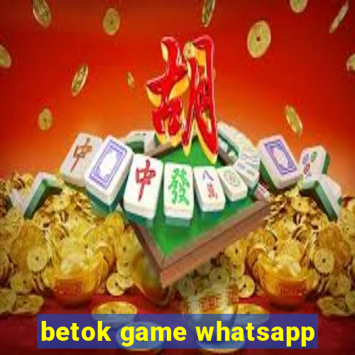 betok game whatsapp